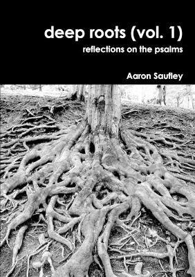 Deep Roots, Vol. 1(English, Paperback, Saufley Aaron)
