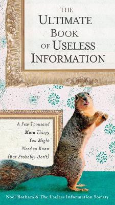 The Ultimate Book of Useless Information(English, Paperback, Botham Noel)