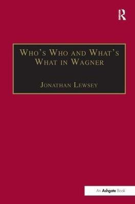 Who's Who and What's What in Wagner(English, Paperback, Lewsey Jonathan)