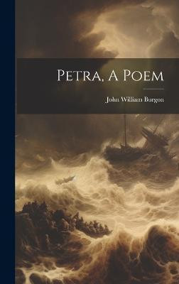 Petra, A Poem(English, Hardcover, Burgon John William)