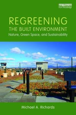 Regreening the Built Environment(English, Paperback, Richards Michael A.)