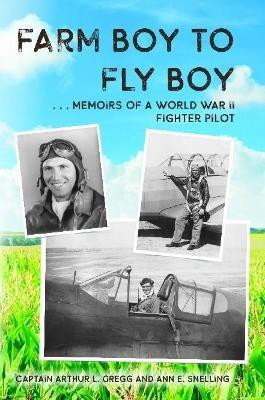 Farm Boy to Fly Boy(English, Paperback, Gregg Captain Arthur L)