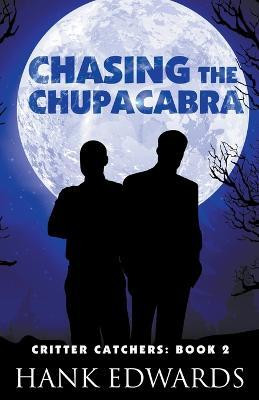 Chasing the Chupacabra(English, Paperback, Edwards Hank)