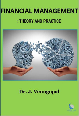 FINANCIAL MANAGEMENT : THEORY AND PRACTICE(BOOK, Dr. J. Venugopal)