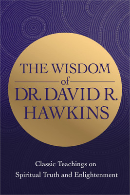 The Wisdom of Dr. David R. Hawkins: Classic Teachings on Spiritual Truth and Enlightenment(English, Paperback, R.,Hawkins David)