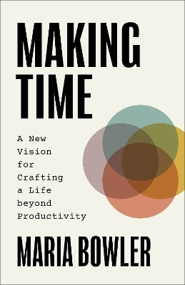 Making Time(English, Paperback, Bowler Maria)