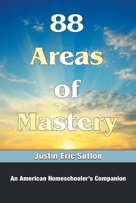 88 Areas of Mastery(English, Paperback, Sutton Justin Eric)