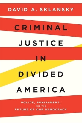 Criminal Justice in Divided America(English, Hardcover, Sklansky David A.)
