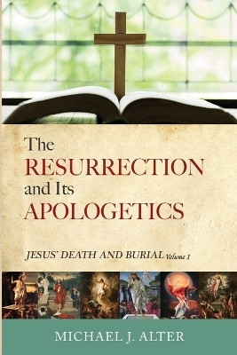 The Resurrection and Its Apologetics(English, Paperback, Alter Michael J)