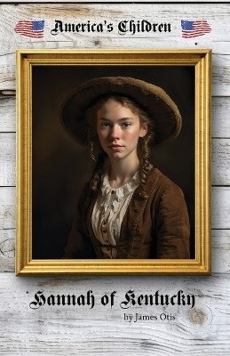 Hannah of Kentucky(English, Paperback, Otis James)