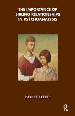 The Importance of Sibling Relationships in Psychoanalysis(English, Paperback, Coles Prophecy)