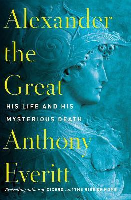Alexander The Great(English, Hardcover, Everitt Anthony)