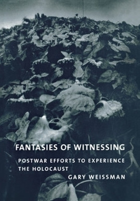 Fantasies of Witnessing(English, Hardcover, Weissman Gary)