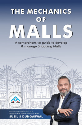 The Mechanics of Malls : A Comprehensive Guide to Develop & Manage Shopping Malls(Hardcover, Susil S Dungarwal)