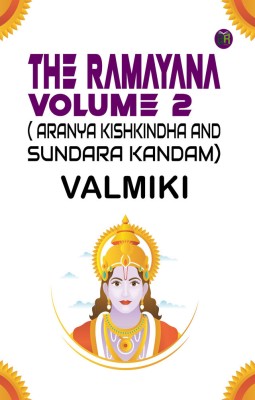 The Ramayana Volume 2( Aranya Kishkindha and Sundara Kandam)(Paperback, Valmiki)