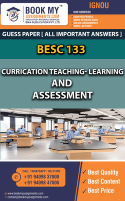 IGNOU BESC 133 Curriculum, Teaching-Learning and Assessment GUESS PAPER Study Material For IGNOU Students Latest Edition(Paperback, BMA Publication)