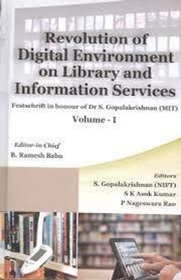 Revolution of Digital Environment on Library And InformationServices (Set of 2 Vols): Festchrift in Honour of Dr. S. Gopalakrishan (MIT)(Hardcover, B. Ramesh Babu,S.Gopalkrishan,S.K.A.Kuma) Revolution of Digital Environment on Library And InformationServices (Set of 2 Vols): Festchrift in Honour of Dr. S. Gopalakrishan (MIT)(Hardcover, B. Ramesh Babu,S.Gopalkrishan,S.K.A.Kuma)
