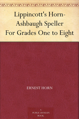 Lippincott's Horn-Ashbaugh Speller For Grades One to Eight(Paperback, ERNEST J. ASHBAUGH, ERNEST HORN)