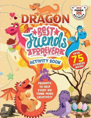Dragon: Best Friends Forever Activity Book(English, Paperback, Panda Red)