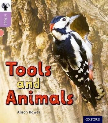 Oxford Reading Tree inFact: Oxford Level 1+: Tools and Animals(English, Paperback, Hawes Alison)