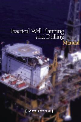 Practical Well Planning & Drilling Manual(English, Hardcover, Devereux Steve)