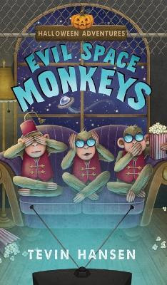 Evil Space Monkeys(English, Hardcover, Hansen Tevin)