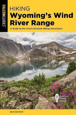 Hiking Wyoming's Wind River Range(English, Paperback, Adkison Ben)