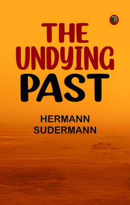 The Undying Past(Paperback, Hermann Sudermann)