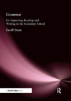 Grammar for Improving Writing and Reading in Secondary School(English, Paperback, Dean Geoff)