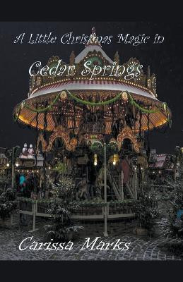 A Little Christmas Magic in Cedar Springs(English, Paperback, Marks Carissa)