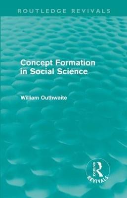 Concept Formation in Social Science (Routledge Revivals)(English, Paperback, Outhwaite William)