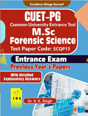 CUET PG M.Sc Forensic Science Entrance Exam(Test Paper Code - SCQP13) Previous Year's Papers with detailed explanatory answers(English Medium)  - CUET M.Sc Forensic Science Book(Paperback, Dr. S.K. Singh)