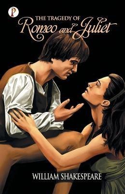 The Tragedy of Romeo and Juliet(English, Paperback, Shakespeare William)