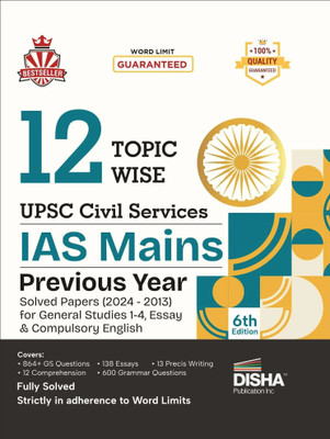 12 Topic-Wise Upsc Civil Services IAS Mains Previous Year Solved Papers (2024 to 2013) for General Studies 1 - 4, Essay & Compulsory English 6th Edition | Pyqs Question Bank | for 2024 Exam(English, Paperback, Disha Experts)