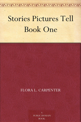 Stories Pictures Tell. Book 1(Paperback, Flora L. Carpenter)