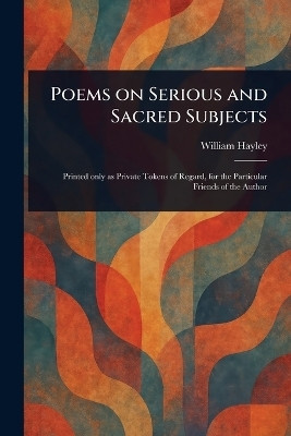 Poems on Serious and Sacred Subjects(English, Paperback, Hayley William)