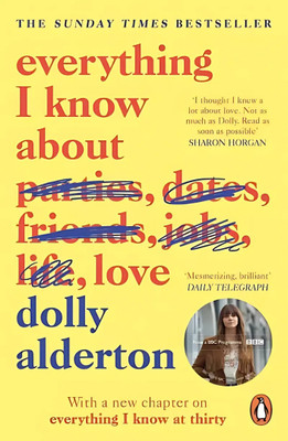 Everything I Know About Love (English)(Paperback, Alderton Dolly)