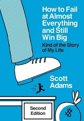 How to Fail at Almost Everything and Still Win Big(English, Hardcover, Adams Scott)