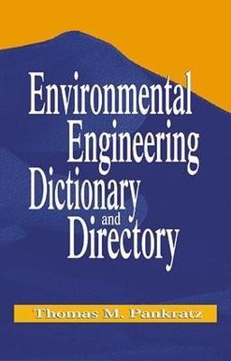 Environmental Engineering Dictionary and Directory(English, Electronic book text, Pankratz Thomas M.)