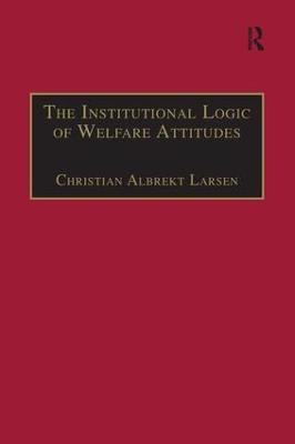 The Institutional Logic of Welfare Attitudes(English, Paperback, Larsen Christian Albrekt)