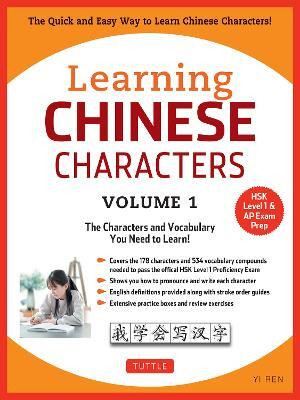Learning Mandarin Chinese Characters Volume 1: Volume 1(English, Paperback, Ren Yi)
