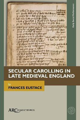 Secular Carolling in Late Medieval England(English, Electronic book text, Eustace Frances)