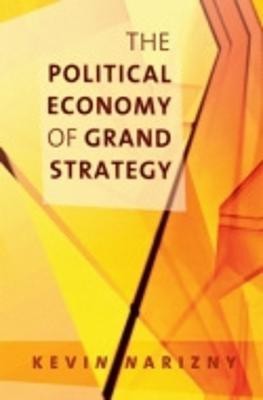 The Political Economy of Grand Strategy(English, Paperback, Narizny Kevin)