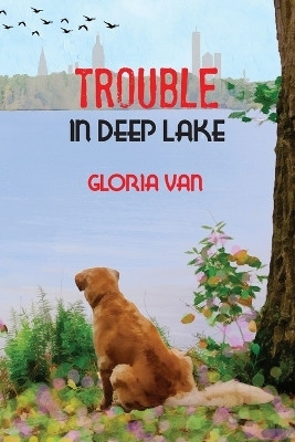 Trouble In Deep Lake(English, Paperback, Van Gloria)