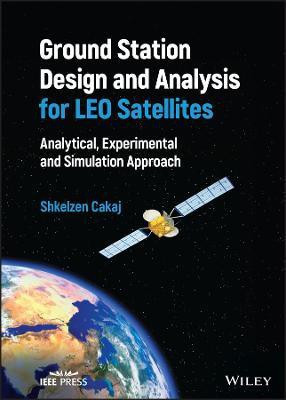Ground Station Design and Analysis for LEO Satellites(English, Hardcover, Cakaj Shkelzen)