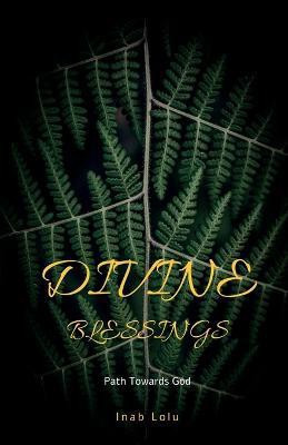 Divine Blessings  - Path towards God(English, Paperback, Lolu Inab)