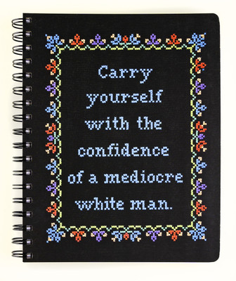 Carry Yourself with the Confidence of a Mediocre White Man Notebook(English, Hardcover, Rohr Stephanie)