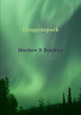 Dragonspark(English, Paperback, Brackley Matthew R)