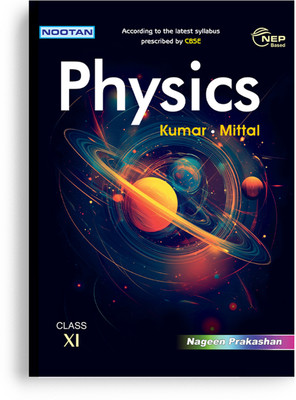 Nootan CBSE Board Physics Textbook for Class 11th (XI) Academic Year 2025-26  - Academic Year 2025-26 Kumar-Mittal [Jan 01, 2022](English, Paperback, Kumar,Mittal,Shukla)
