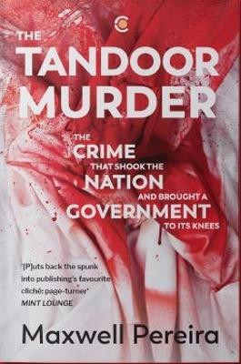 The Tandoor Murder: The Crime That Shook the Nation and Brought a Government to Its Knees(English, Paperback, Pereira Maxwell)